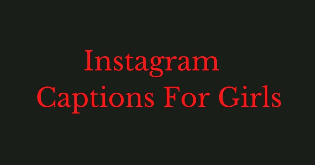 151 Best Instagram Captions For Girls For Cute Girls With